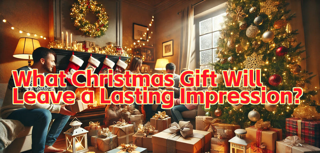 What Christmas Gift Will Leave a Lasting Impression?